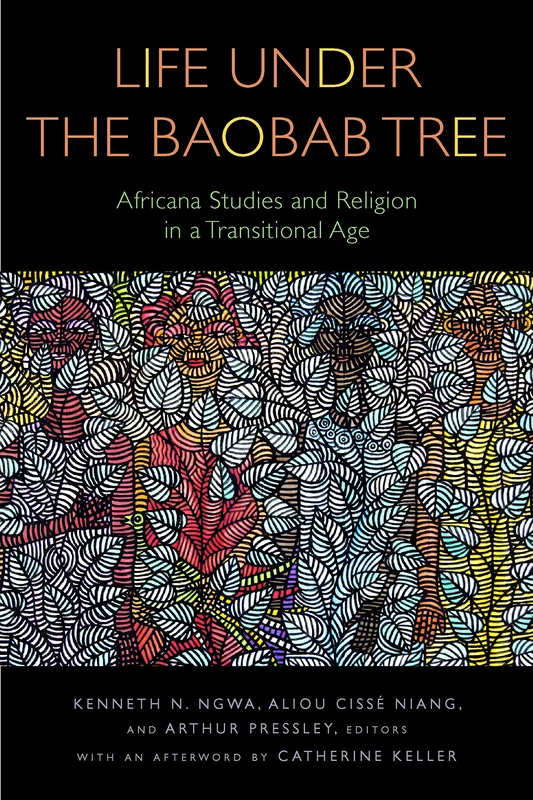Life Under the Baobab Tree: Africana Studies and Religion in a Transitional Age (Transdisciplinary Theological Colloquia) - Image 1