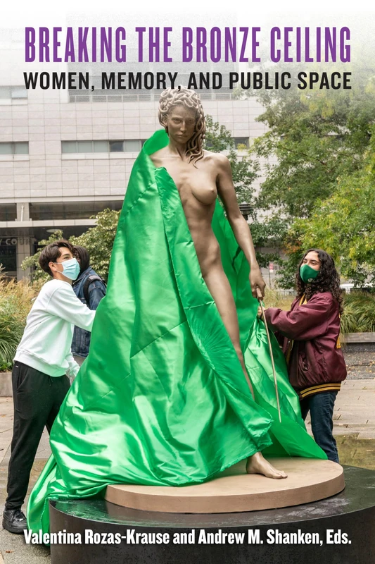 Breaking the Bronze Ceiling: Women, Memory, and Public Space (Berkeley Forum in the Humanities) - Image 1