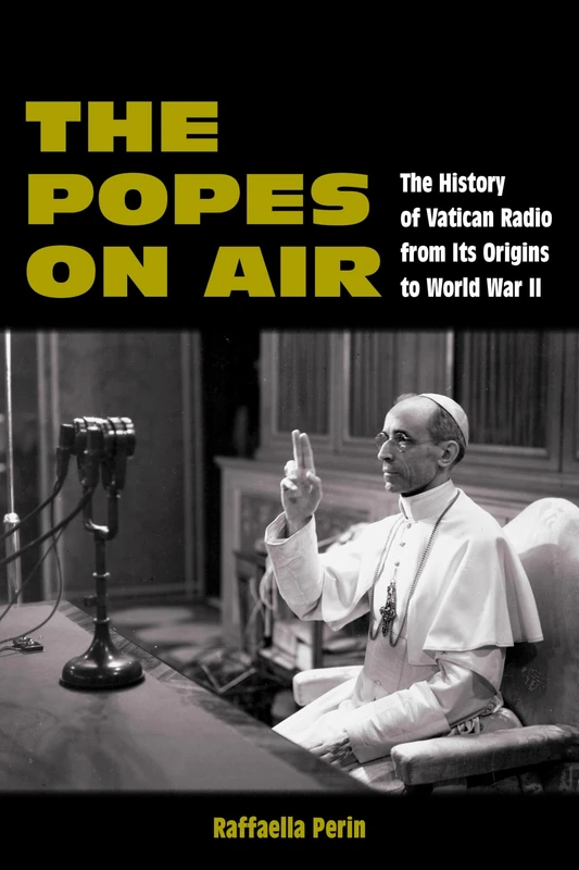 The Popes on Air: The History of Vatican Radio from Its Origins to World War II (World War II: The Global, Human, and Ethical Dimension) - Image 1