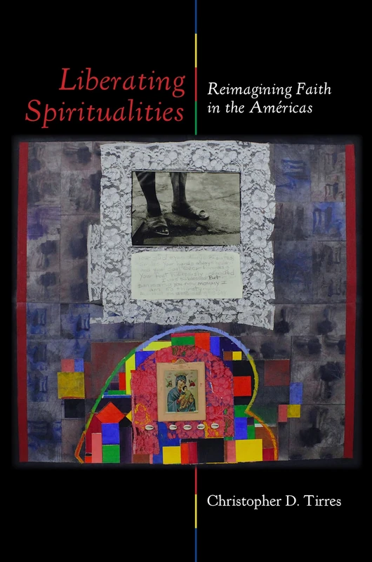 Liberating Spiritualities: Reimagining Faith in the Américas