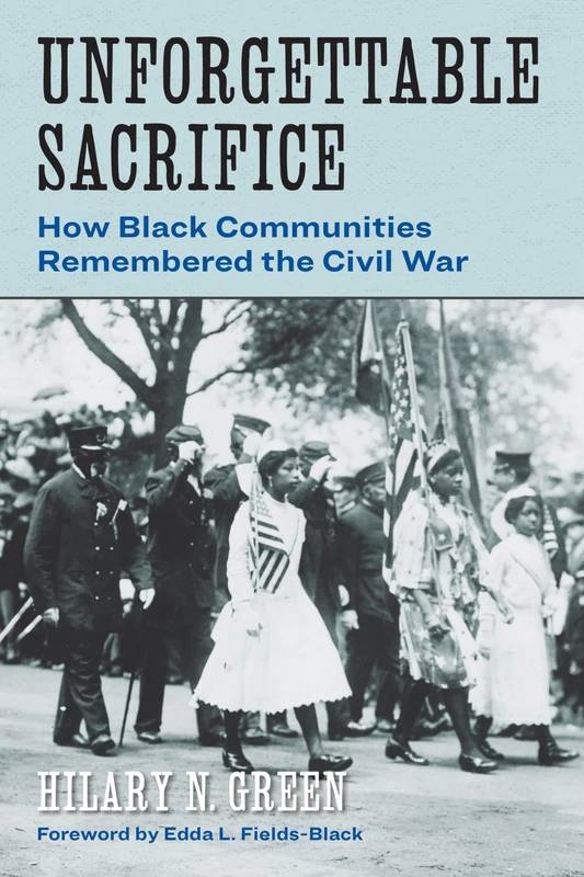 Unforgettable Sacrifice: How Black Communities Remembered the Civil War (Reconstructing America) - Image 1