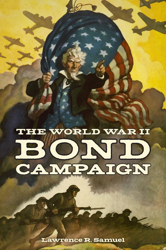 The World War II Bond Campaign (World War II: The Global, Human, and Ethical Dimension)