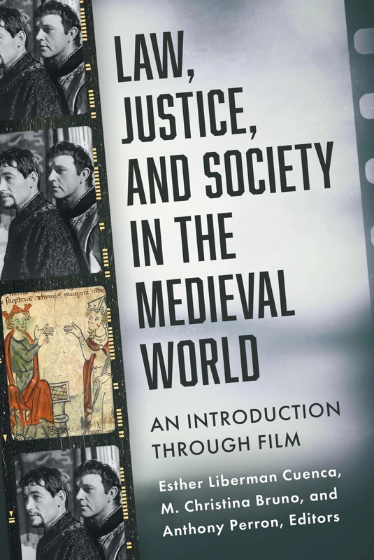 Law, Justice, and Society in the Medieval World: An Introduction through Film (Fordham Series in Medieval Studies)