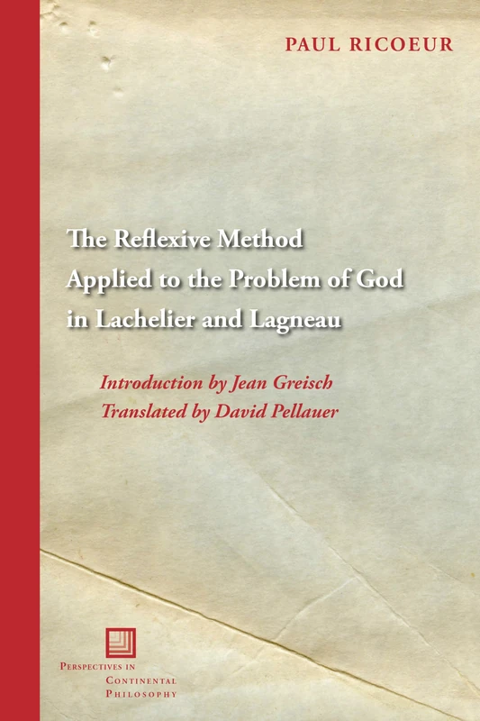 The Reflexive Method Applied to the Problem of God in Lachelier and Lagneau (Perspectives in Continental Philosophy)