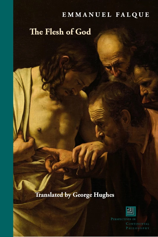 The Flesh of God (Perspectives in Continental Philosophy)