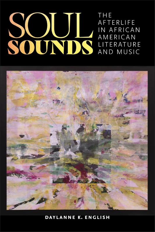 Soul Sounds: The Afterlife in African American Literature and Music - Image 1