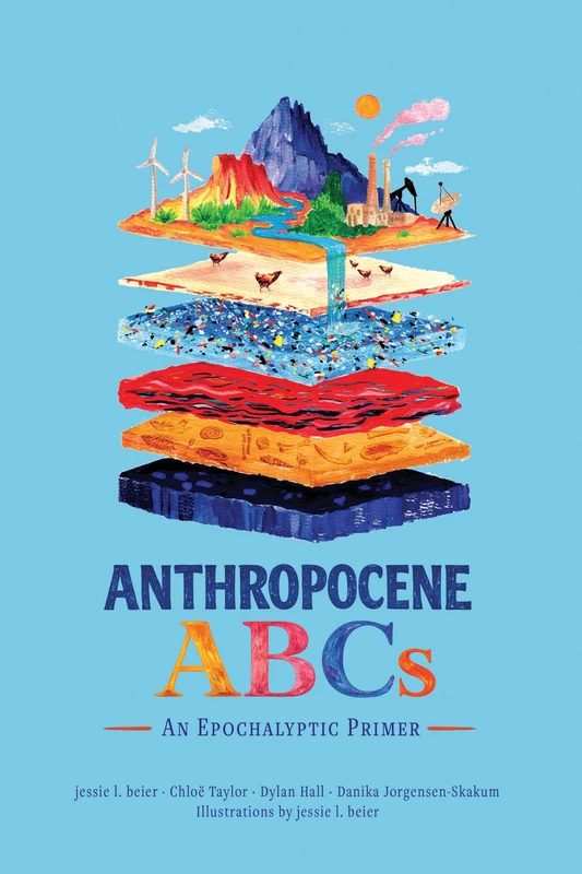 Anthropocene ABCs: An Epochalyptic Primer