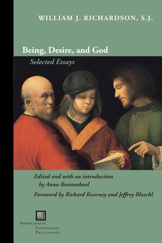 Being, Desire, and God: Selected Essays (Perspectives in Continental Philosophy)