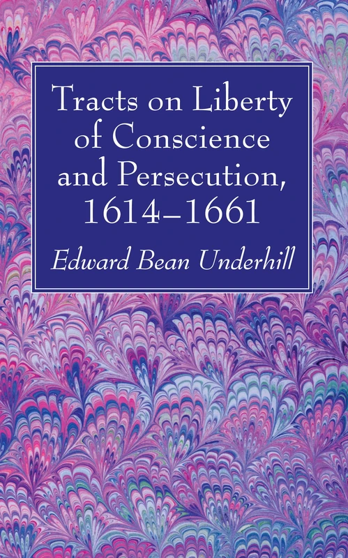 Tracts on Liberty of Conscience and Persecution, 1614-1661 - Image 1
