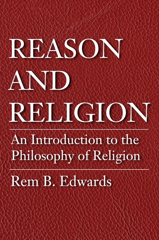 Reason and Religion: An Introduction to The Philosophy of Religion