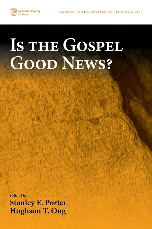 Is the Gospel Good News?: 8 (McMaster New Testament Studies)