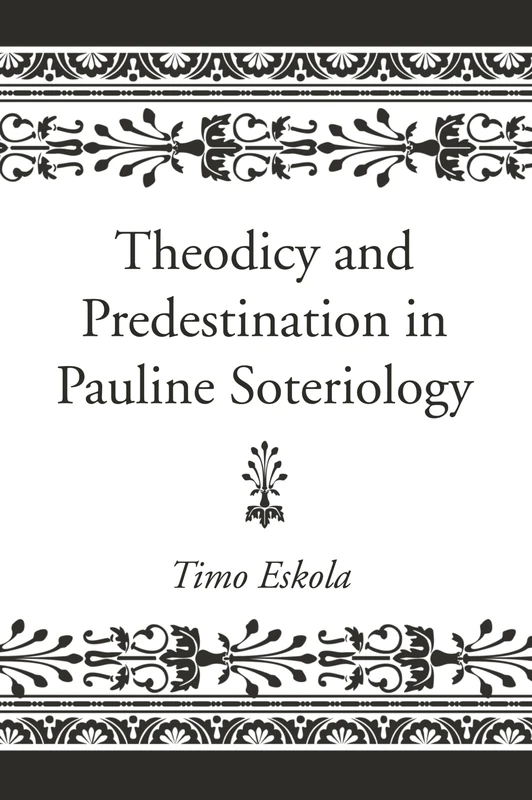 Theodicy and Predestination in Pauline Soteriology (Wissenschaftliche Untersuchengen Zum Neuen Testament: 2. Reihe) - Image 1