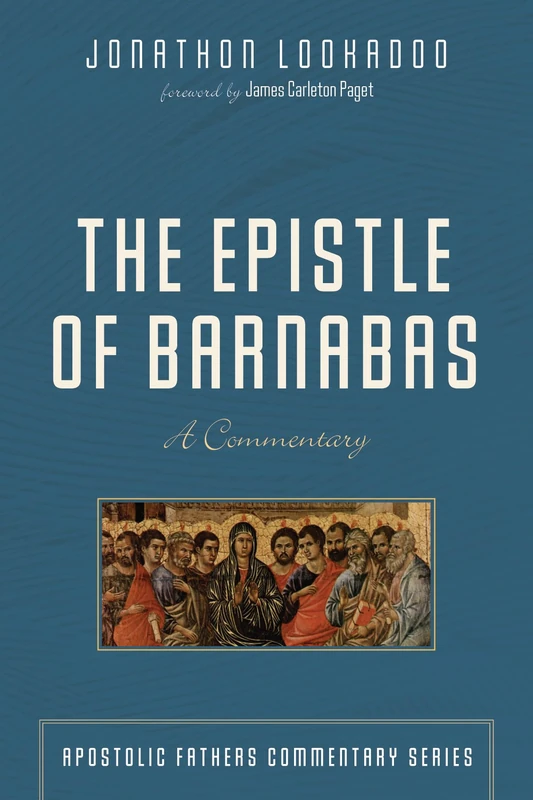 The Epistle of Barnabas: A Commentary (Apostolic Fathers Commentary)