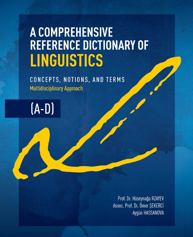 A Comprehensive Reference Dictionary of Linguistics, A-D: Concepts, Notions, and Terms