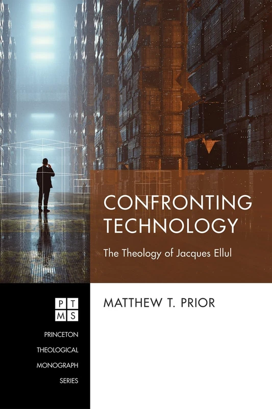 Confronting Technology: The Theology of Jacques Ellul: 243 (Princeton Theological Monograph) - Image 1