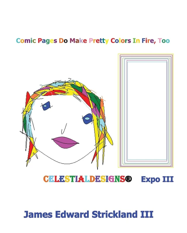 Comic Pages Do Make Pretty Colors In Fire, Too CelestialDesigns: Expo III: celestialDesigns: Expo III