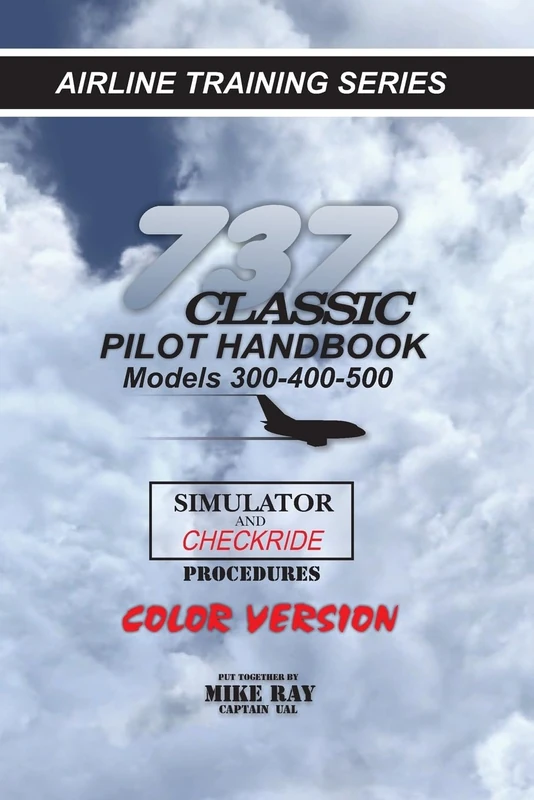 737-345 Classic Pilot Handbook: Simulator and Checkride Procedures (Airline Training Series)