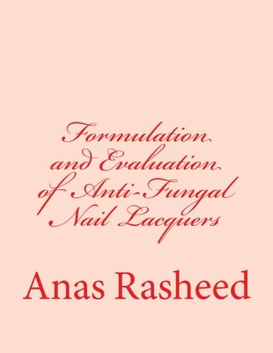 Formulation and Evaluation of Anti-Fungal Nail Lacquers