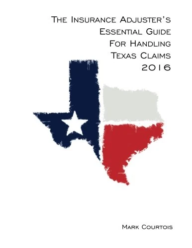 The Insurance Adjuster's Essential Guide for Handling Texas Claims