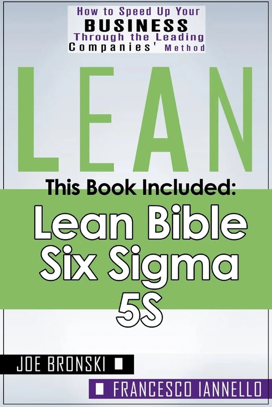 Lean: Lean Bible - Six Sigma & 5S - 3 Manuscripts + 1 BONUS BOOK: Volume 5