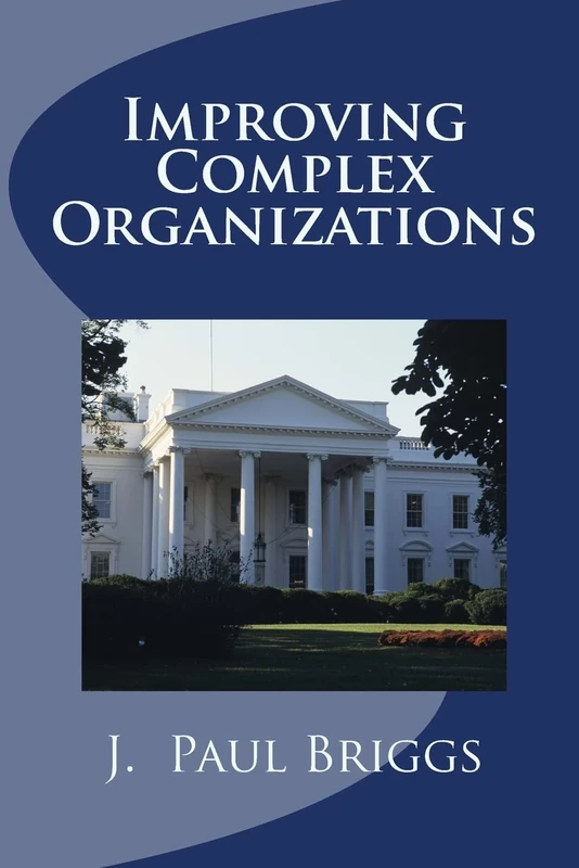 Improving Complex Organizations