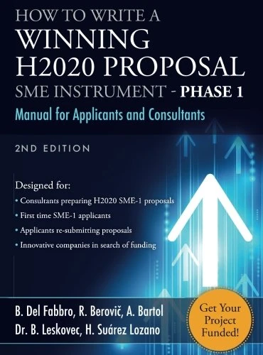 How to Write a Winning H2020 Proposal - SME Instrument Phase 1: Manual for Applicants and Consultants