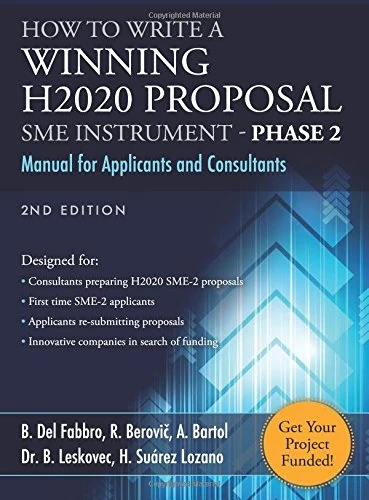 How to Write a Winning H2020 Proposal - SME Instrument Phase 2: Manual for Applicants and Consultants