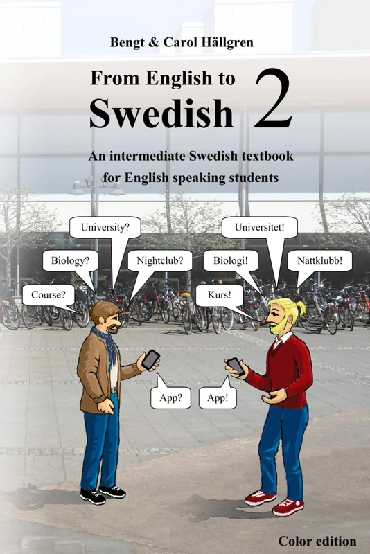 From English to Swedish 2: An intermediate Swedish textbook for English speaking students (color edition): Volume 2