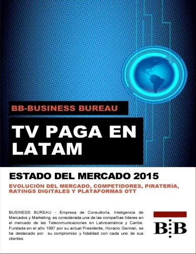 Estado de la TV Paga 2015: Estado del mercado 2015. Evolución del mercado, competidores, piratería, ratings digitales y plataformas OTT