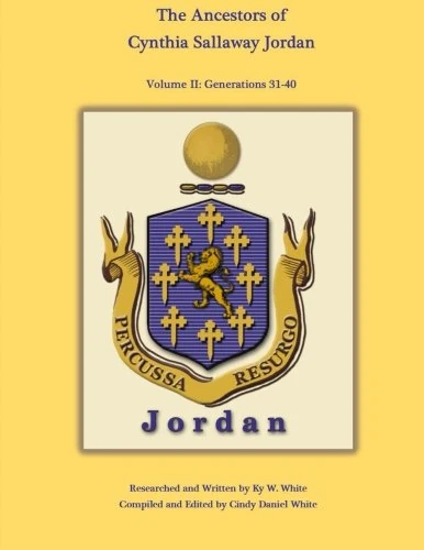 The Ancestors of Cynthia Sallaway Jordan Vol. II: Volume 2