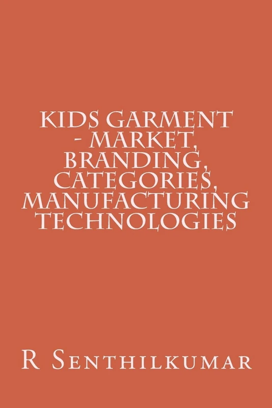 Kids Garment - Market, Branding, Categories, Manufacturing technologies