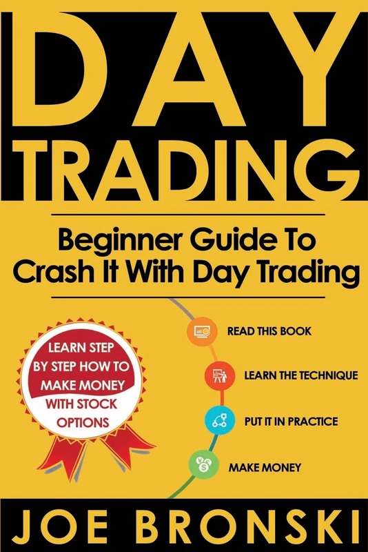 Day Trading: A Basic Guide to Crash It with Day Trading: Volume 1 (Day Trading Bible)
