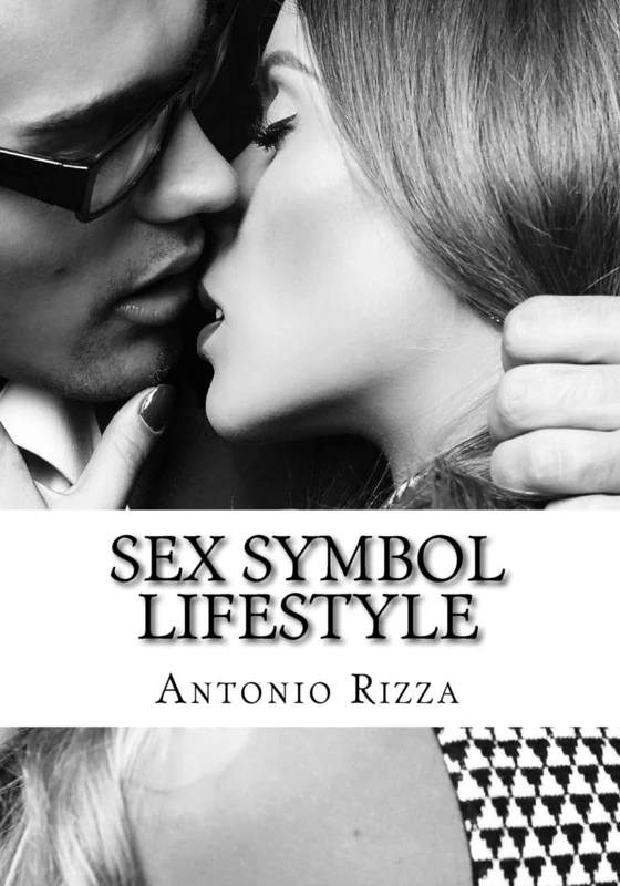 Sex Symbol Lifestyle: I segreti per farle venire tutte da te