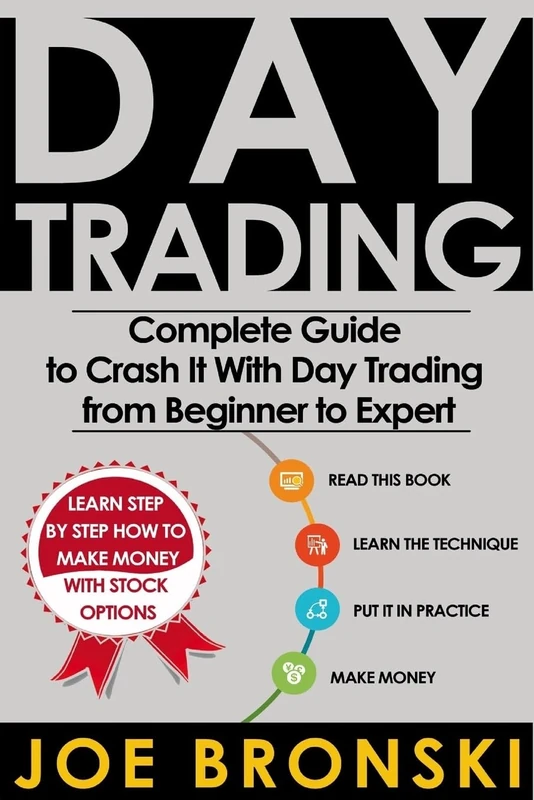Day Trading: The Bible - Complete Guide to Crash It With Day Trading from Beginner to Expert