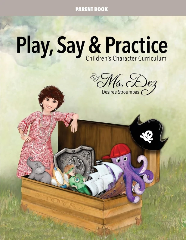 Play, Say & Practice Parent Book (with Bible verses): Children's Character Curriculum
