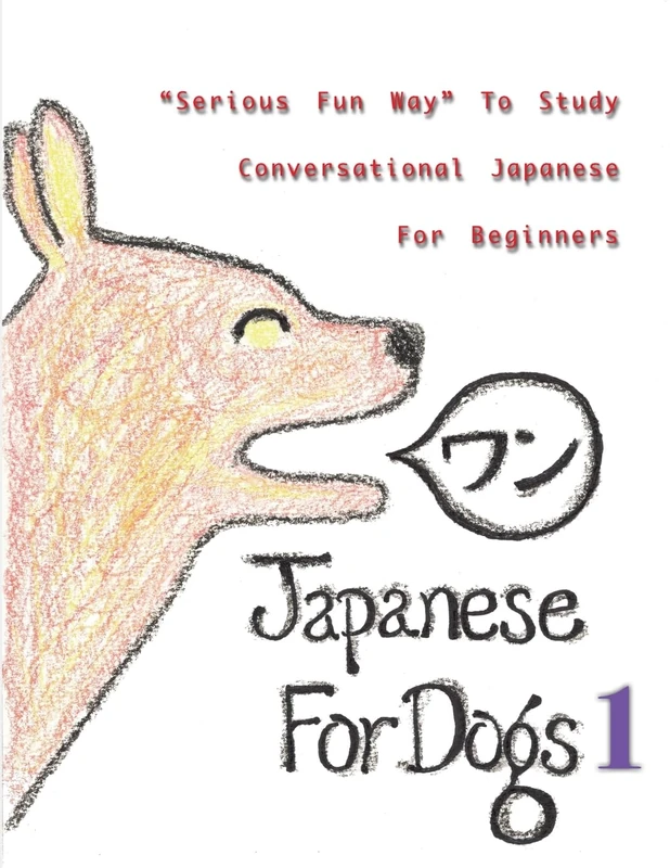 Japanese For Dogs 1: Volume 1