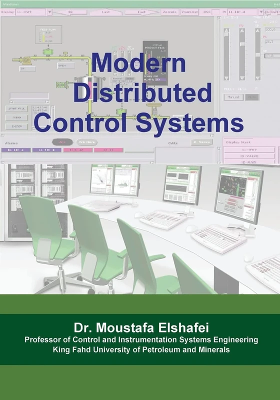 Modern Distributed Control Systems: A comprehensive coverage of DCS technologies and standards