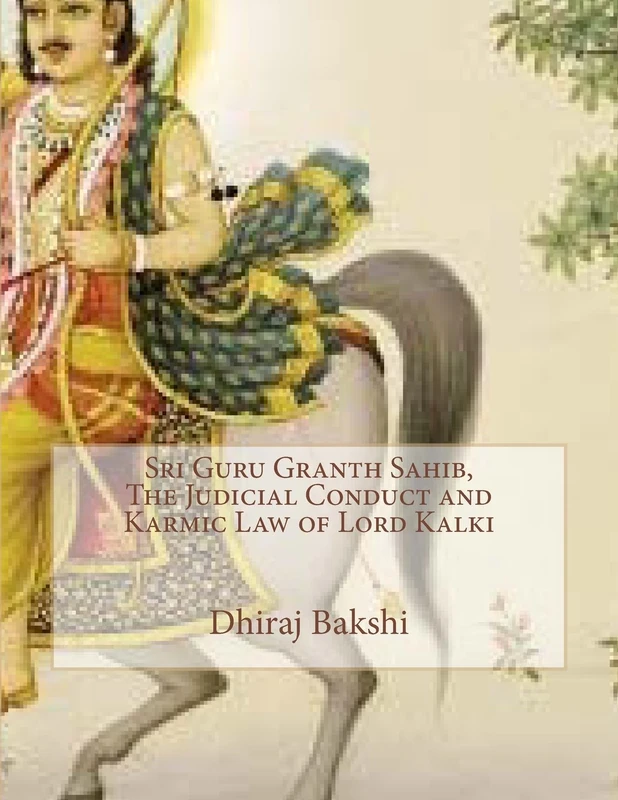 Sri Guru Granth Sahib, The Judicial Conduct and Karmic Law of Lord Kalki