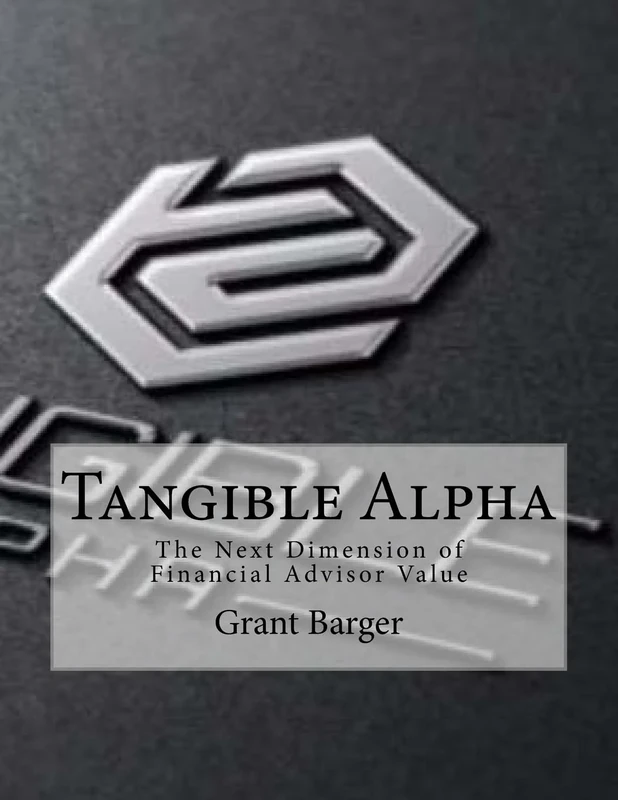 Tangible Alpha: The Next Dimension of Financial Advisor Value