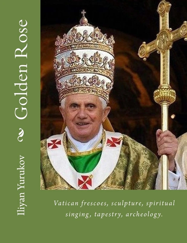 Golden Rose: Vatican frescoes, sculpture, spiritual singing, tapestry, archeology.: Volume 100 (71)
