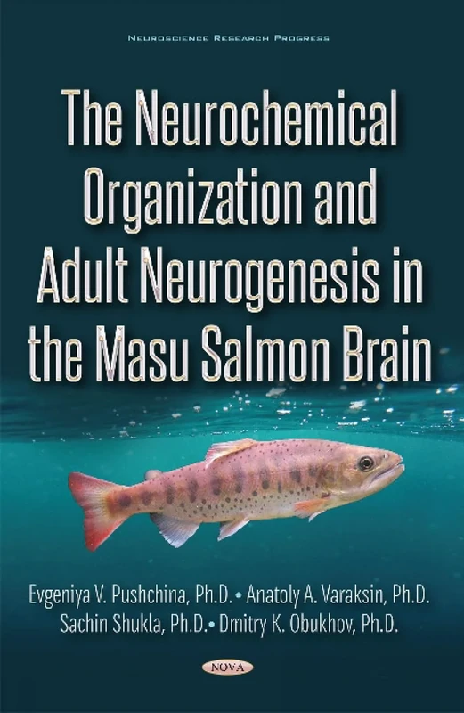 The Neurochemical Organization and Adult Neurogenesis in the Masu Salmon Brain (Neuroscience Research Progress)