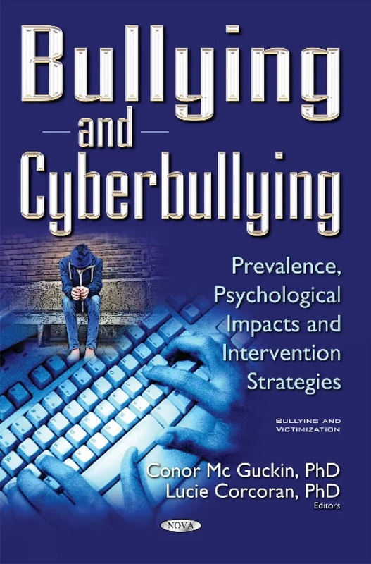 Bullying & Cyberbullying: Prevalence, Psychological Impacts & Intervention Strategies (Bullying and Victimization)