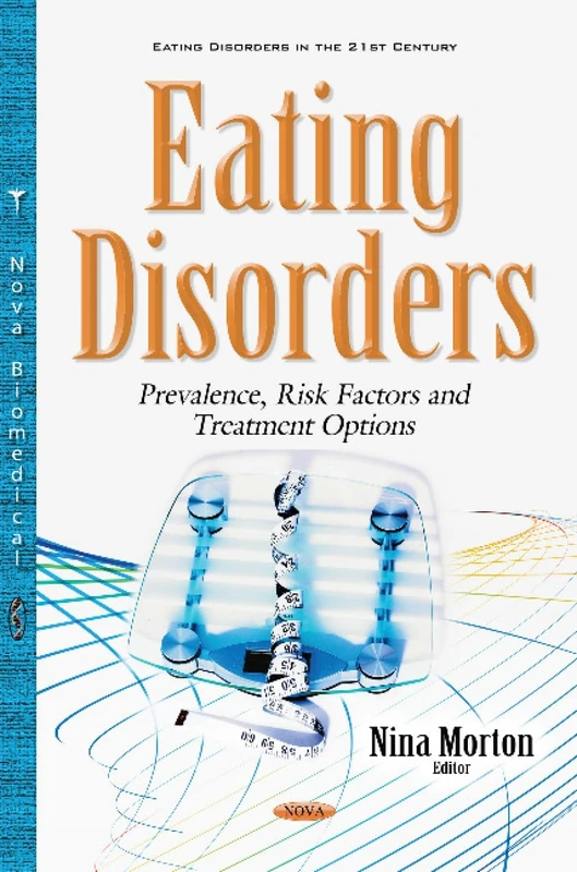 Eating Disorders: Prevalence, Risk Factors & Treatment Options (Eating Disorders in the 21st Century)