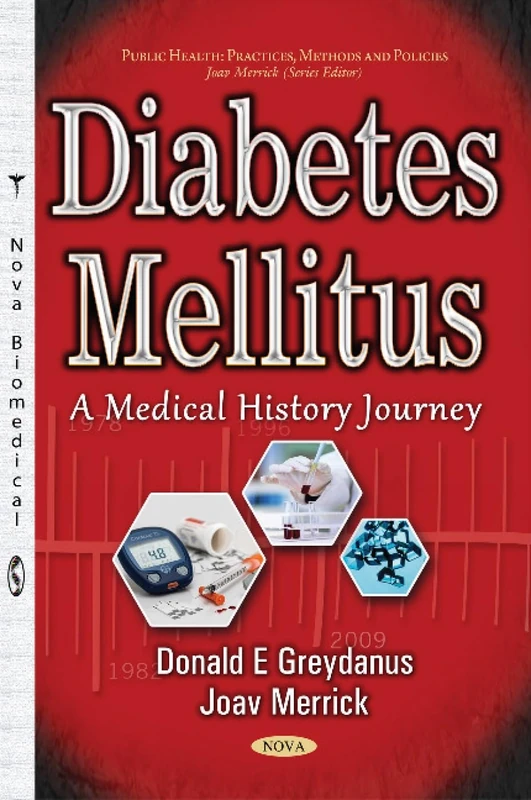 Diabetes Mellitus: A Medical History Journey (Public Health: Practices, Methods and Policies)