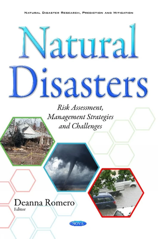 Natural Disasters: Risk Assessment, Management Strategies & Challenges (Natural Disaster Research, Prediction and Mitigation)