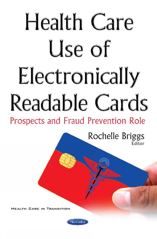 Health Care Use of Electronically Readable Cards: Prospects & Fraud Prevention Role (Health Care in Transition)