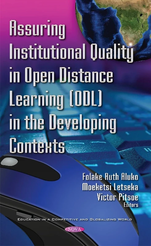 Assuring Institutional Quality in Open Distance Learning (ODL) in the Developing Contexts (Education in a Competetive and Globalizing World)