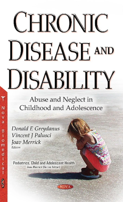 Chronic Disease & Disability: Abuse & Neglect in Childhood & Adolescence (Pediatrics, Child and Adolescent Health)