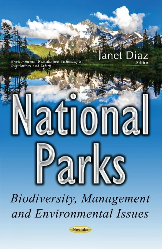 National Parks: Biodiversity, Management & Environmental Issues (Environmental Remediation Technologies, Regulations and Safety)