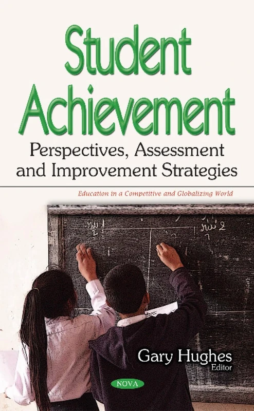Student Achievement: Perspectives, Assessment & Improvement Strategies (Education in a Competitive and Globalizing World)